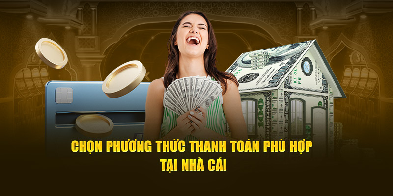 Chọn phương thức thanh toán phù hợp tại nhà cái cá cược 8KBET